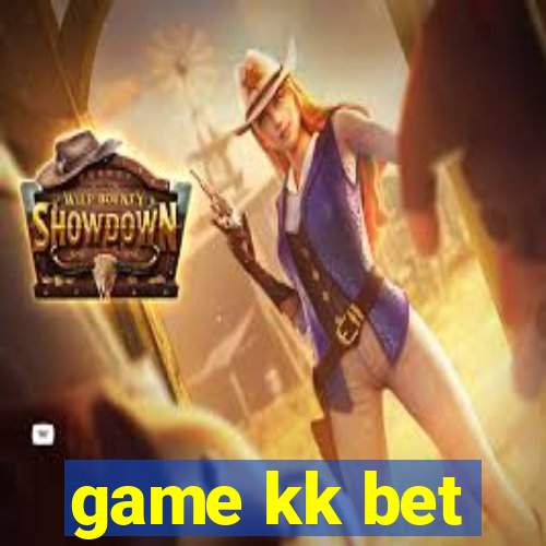 game kk bet